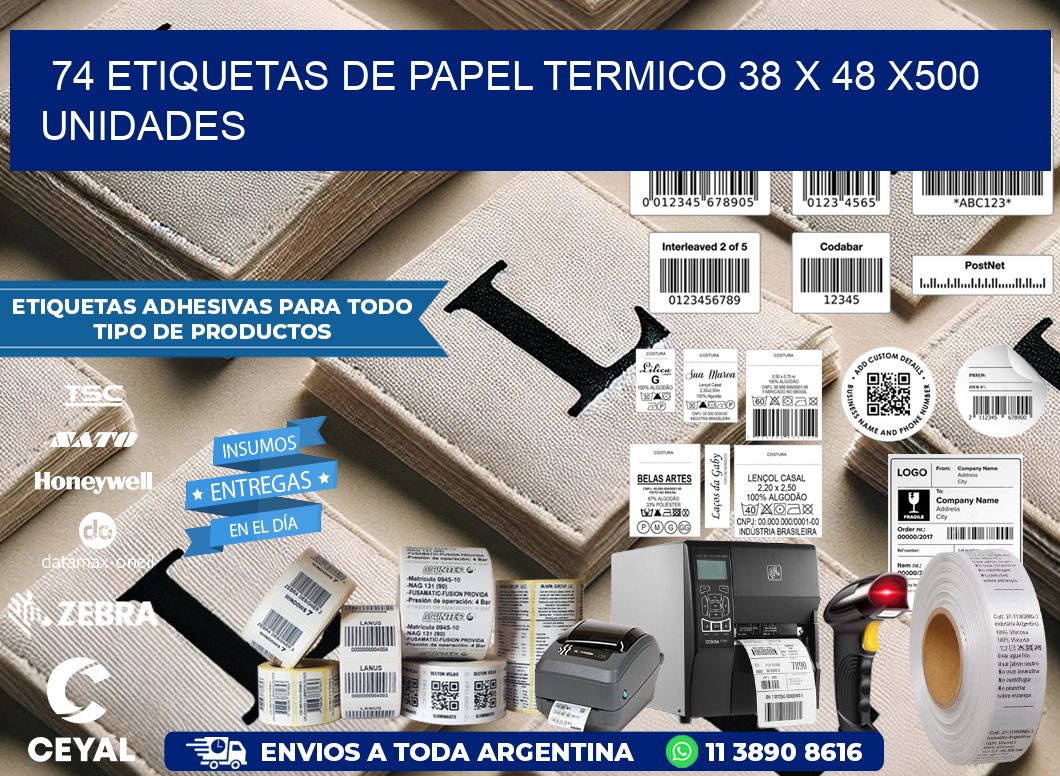 74 ETIQUETAS DE PAPEL TERMICO 38 x 48 x500 UNIDADES