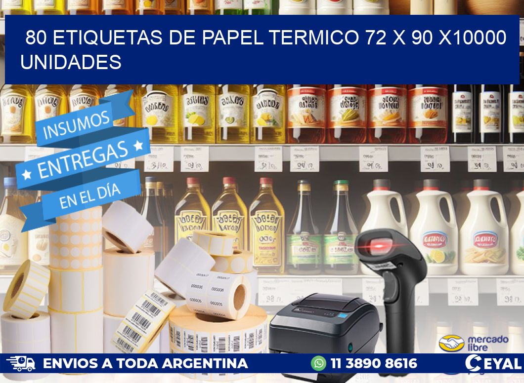 80 ETIQUETAS DE PAPEL TERMICO 72 x 90 X10000 UNIDADES