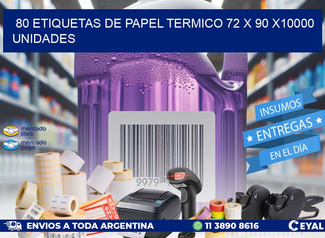 80 ETIQUETAS DE PAPEL TERMICO 72 x 90 X10000 UNIDADES