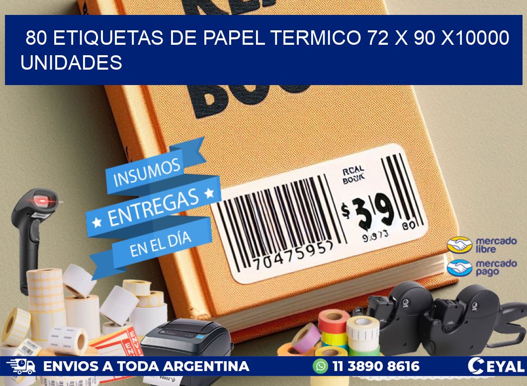 80 ETIQUETAS DE PAPEL TERMICO 72 x 90 X10000 UNIDADES