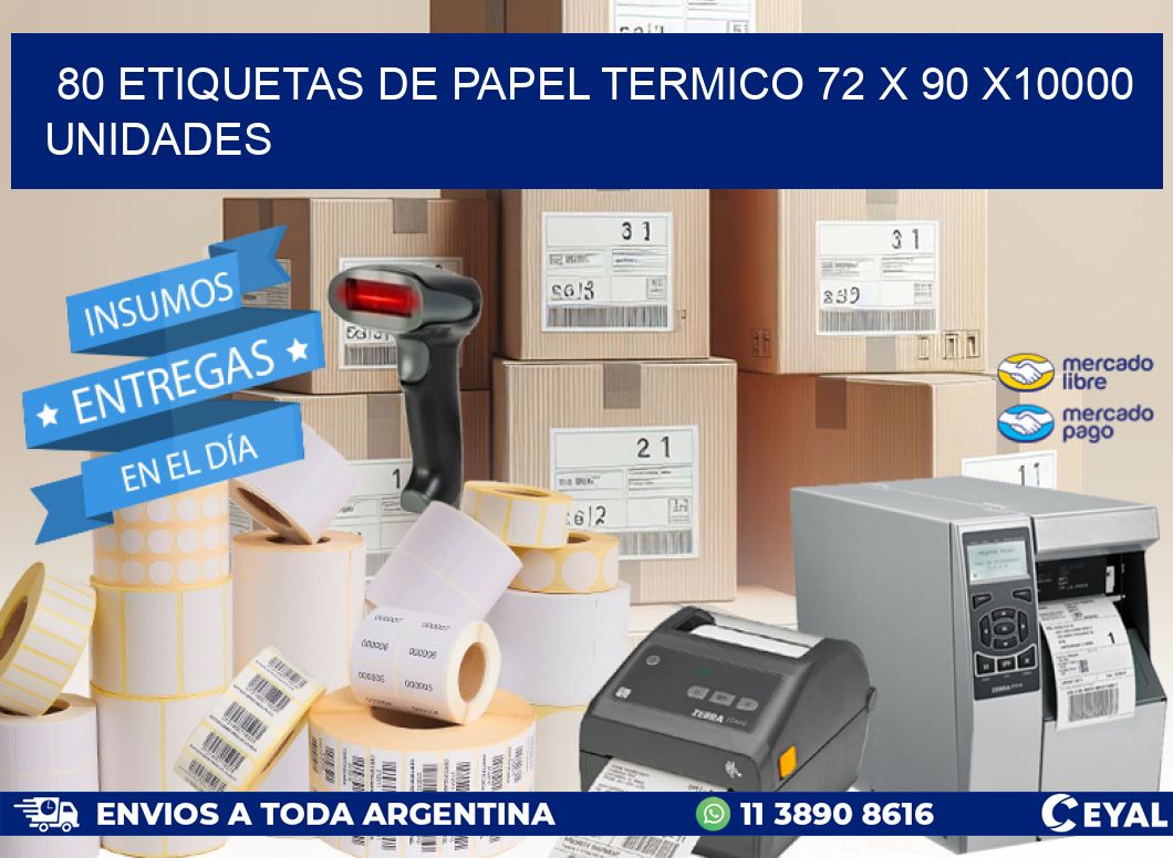 80 ETIQUETAS DE PAPEL TERMICO 72 x 90 X10000 UNIDADES