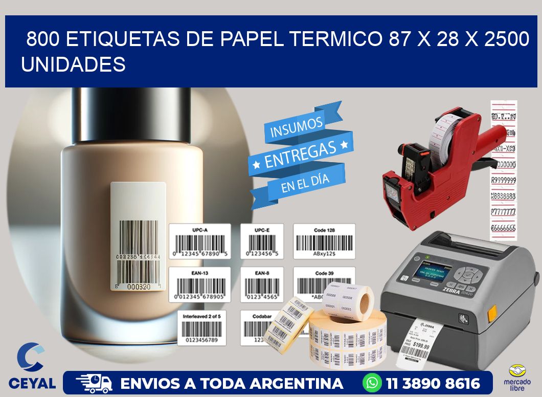 800 ETIQUETAS DE PAPEL TERMICO 87 x 28 X 2500 UNIDADES