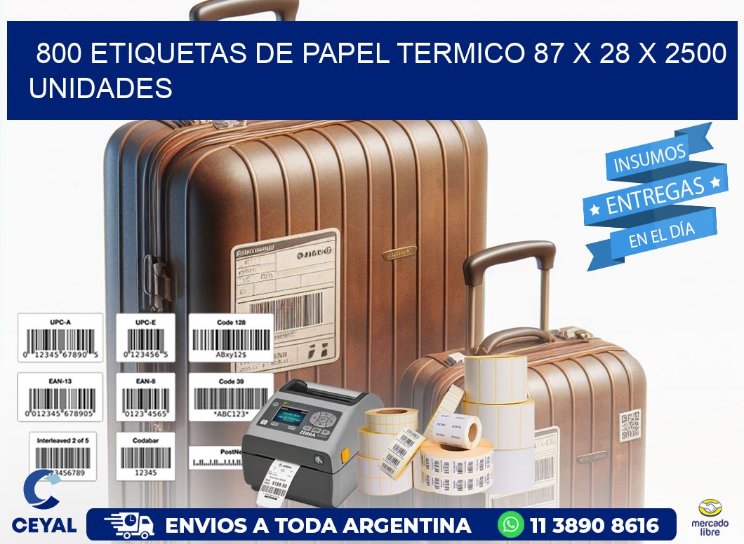 800 ETIQUETAS DE PAPEL TERMICO 87 x 28 X 2500 UNIDADES