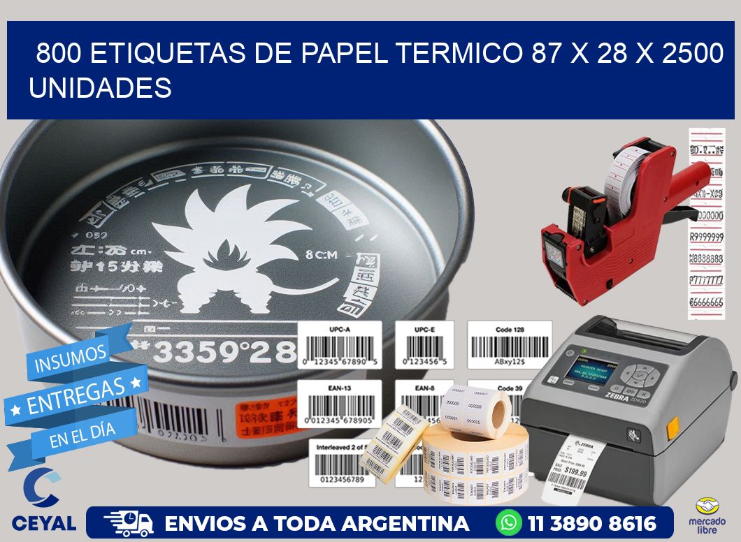 800 ETIQUETAS DE PAPEL TERMICO 87 x 28 X 2500 UNIDADES