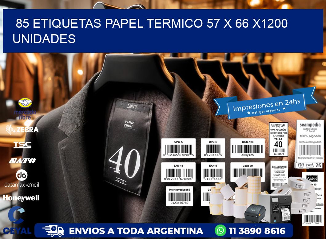 85 ETIQUETAS PAPEL TERMICO 57 x 66 X1200 UNIDADES