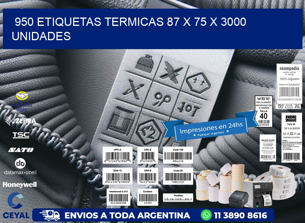 950 ETIQUETAS TERMICAS 87 x 75 X 3000 UNIDADES