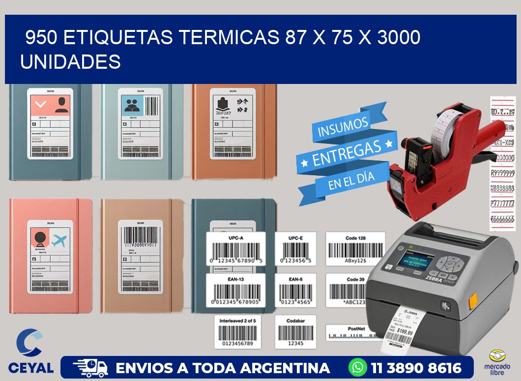 950 ETIQUETAS TERMICAS 87 x 75 X 3000 UNIDADES