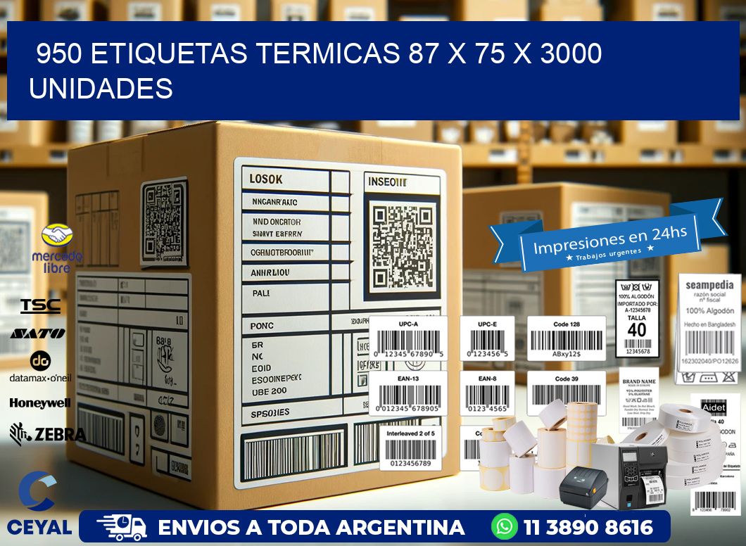 950 ETIQUETAS TERMICAS 87 x 75 X 3000 UNIDADES