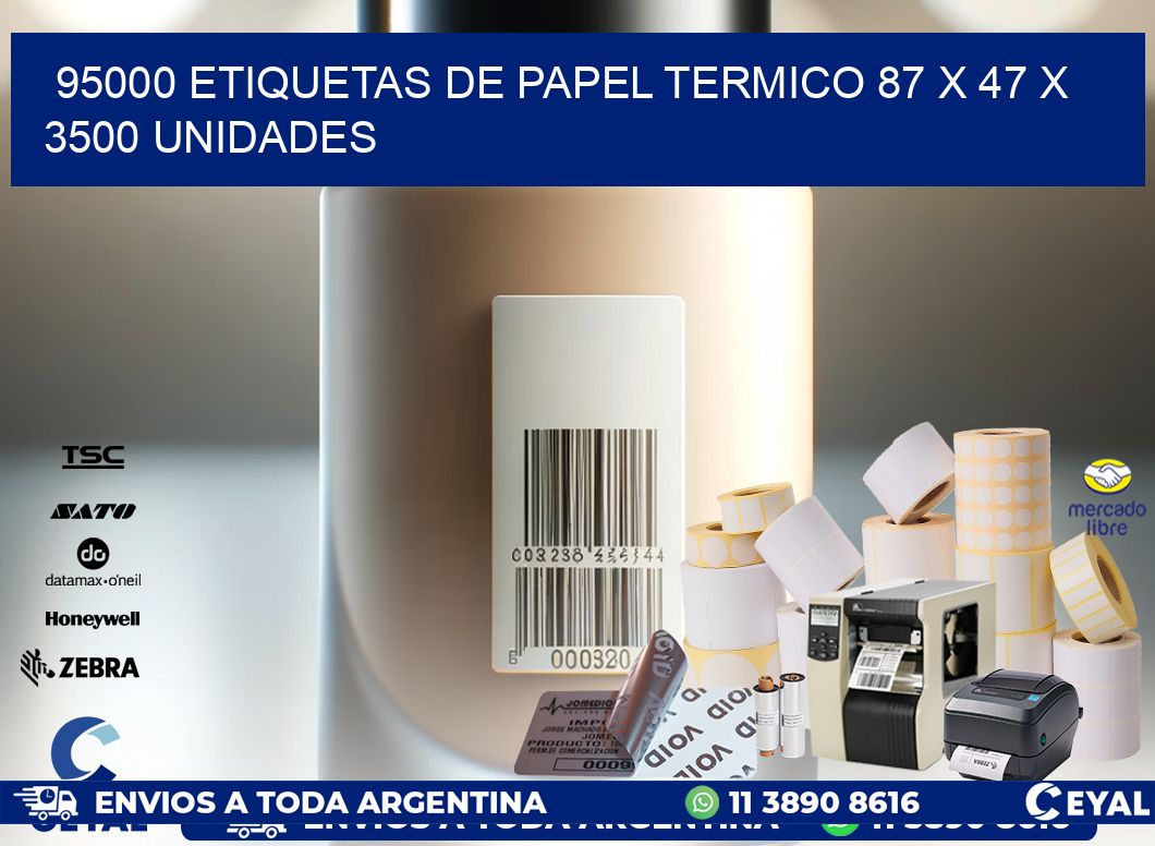 95000 ETIQUETAS DE PAPEL TERMICO 87 x 47 X 3500 UNIDADES