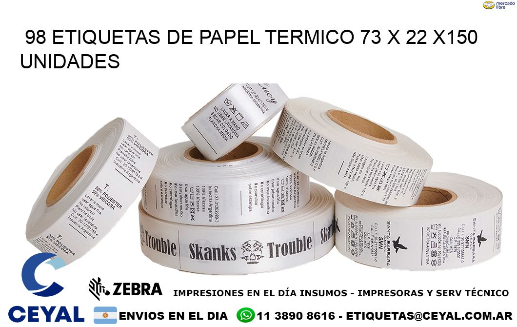 98 ETIQUETAS DE PAPEL TERMICO 73 x 22 x150 UNIDADES