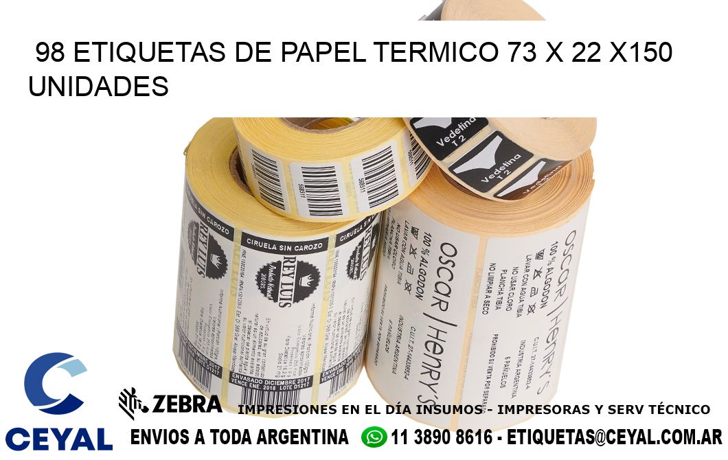 98 ETIQUETAS DE PAPEL TERMICO 73 x 22 x150 UNIDADES