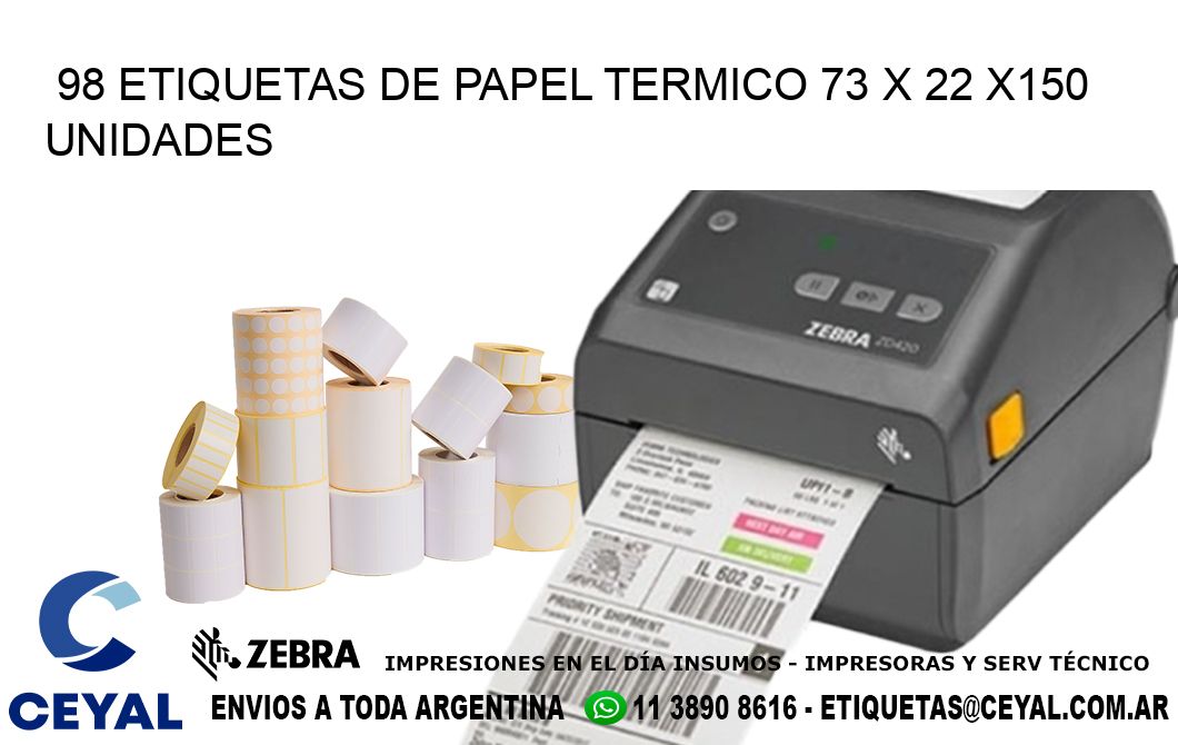 98 ETIQUETAS DE PAPEL TERMICO 73 x 22 x150 UNIDADES