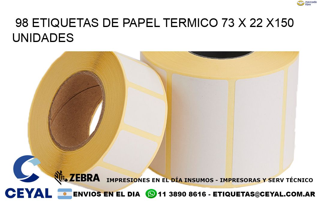 98 ETIQUETAS DE PAPEL TERMICO 73 x 22 x150 UNIDADES