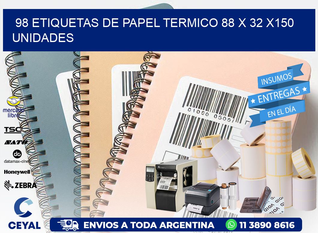 98 ETIQUETAS DE PAPEL TERMICO 88 x 32 x150 UNIDADES