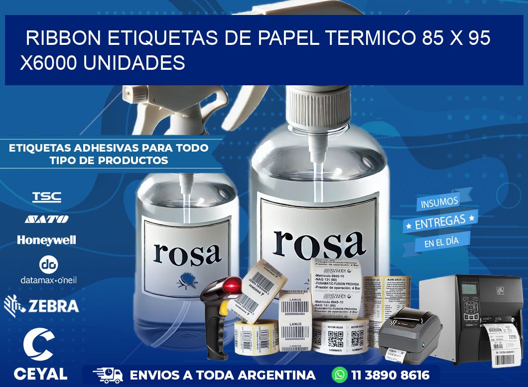 RIBBON ETIQUETAS DE PAPEL TERMICO 85 x 95 X6000 UNIDADES