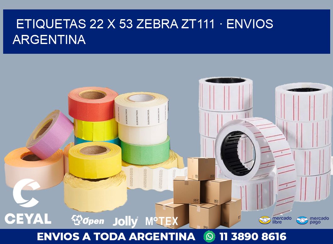 ETIQUETAS 22 x 53 ZEBRA ZT111 · ENVIOS ARGENTINA