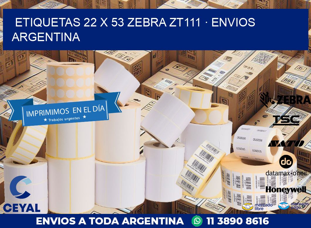ETIQUETAS 22 x 53 ZEBRA ZT111 · ENVIOS ARGENTINA