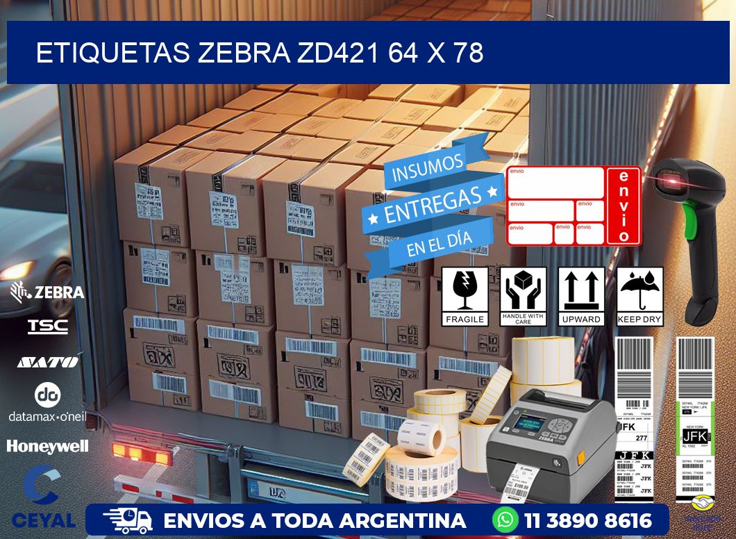 ETIQUETAS Zebra ZD421 64 x 78