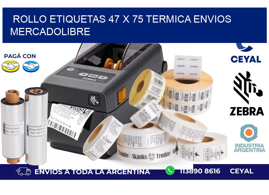 Rollo etiquetas 47 x 75 termica ENVIOS MERCADOLIBRE