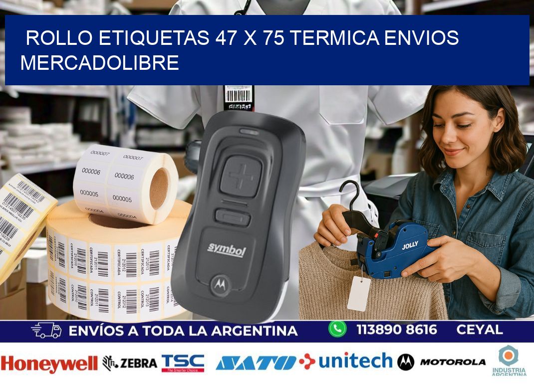 Rollo etiquetas 47 x 75 termica ENVIOS MERCADOLIBRE