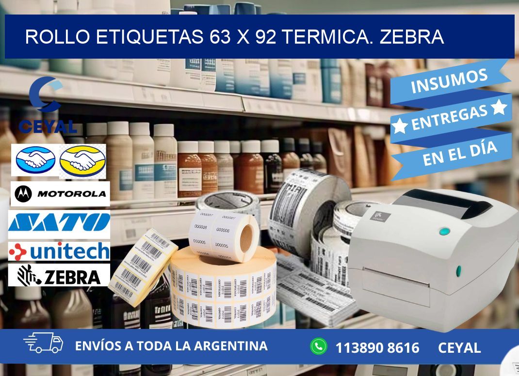 Rollo etiquetas 63 x 92 termica. zebra