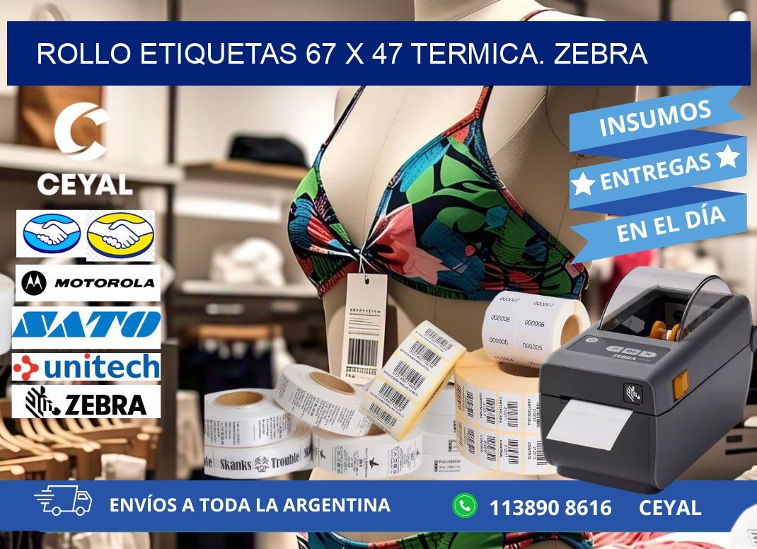 Rollo etiquetas 67 x 47 termica. zebra