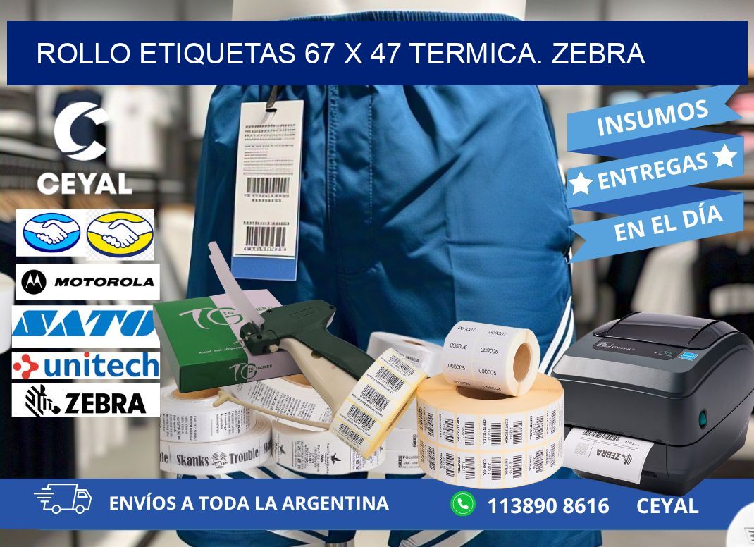 Rollo etiquetas 67 x 47 termica. zebra