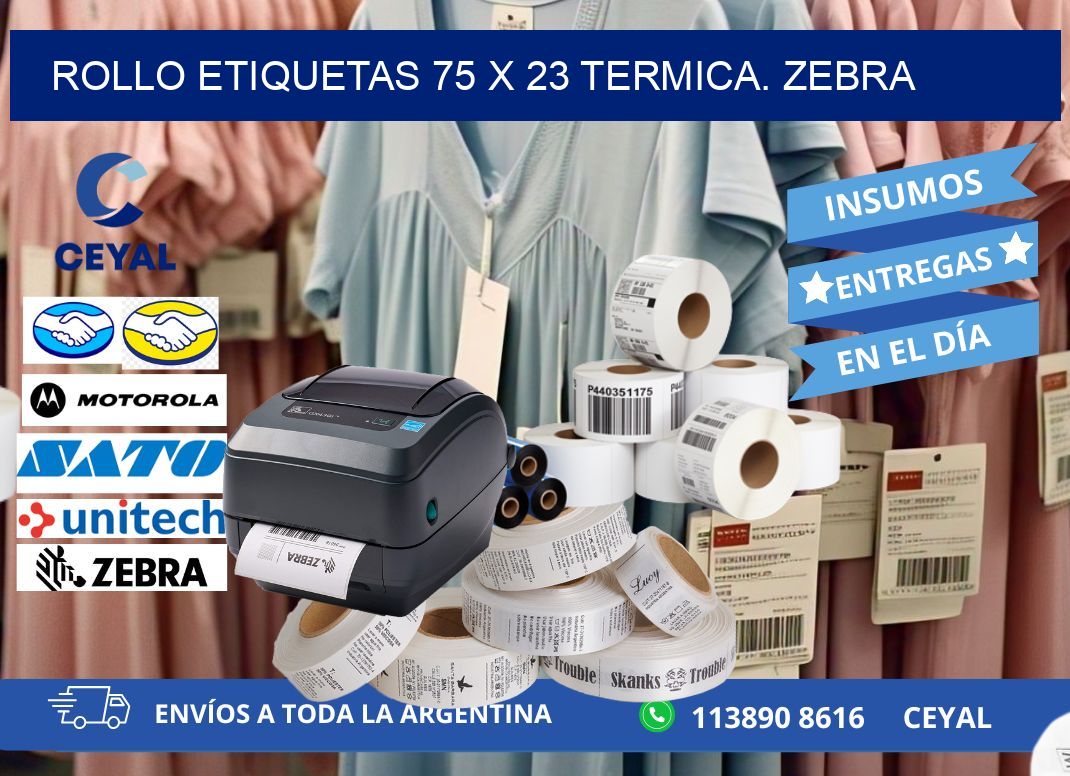 Rollo etiquetas 75 x 23 termica. zebra