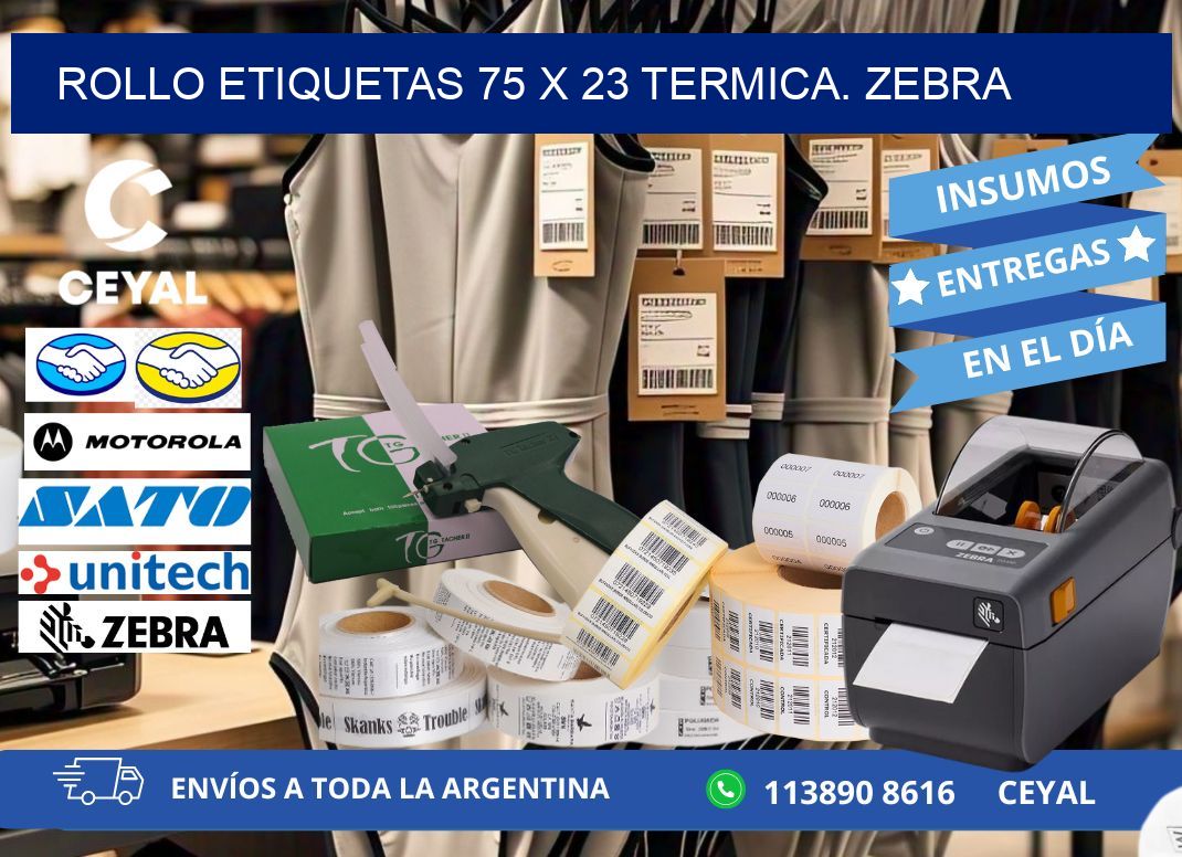 Rollo etiquetas 75 x 23 termica. zebra