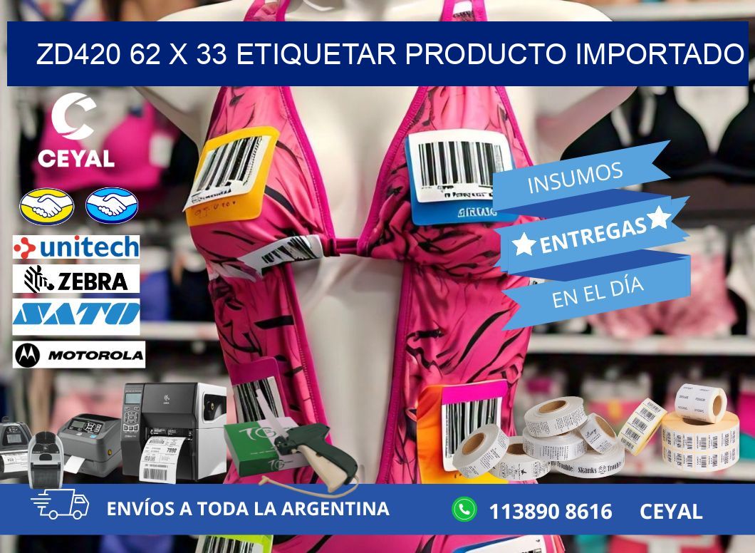 ZD420 62 x 33 ETIQUETAR PRODUCTO IMPORTADO