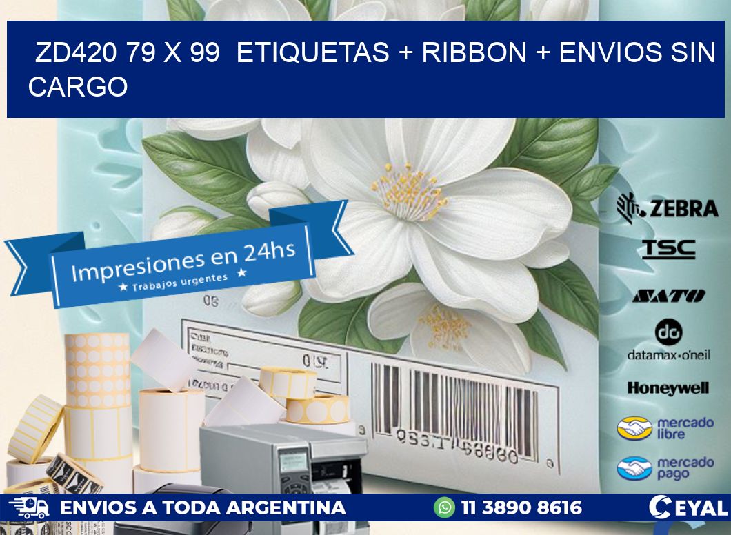 ZD420 79 x 99  etiquetas + ribbon + envios sin cargo