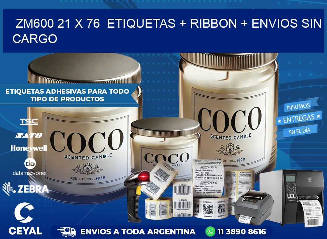 ZM600 21 x 76  etiquetas + ribbon + envios sin cargo