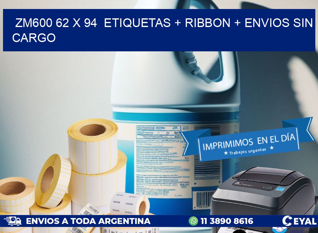 ZM600 62 x 94  etiquetas + ribbon + envios sin cargo