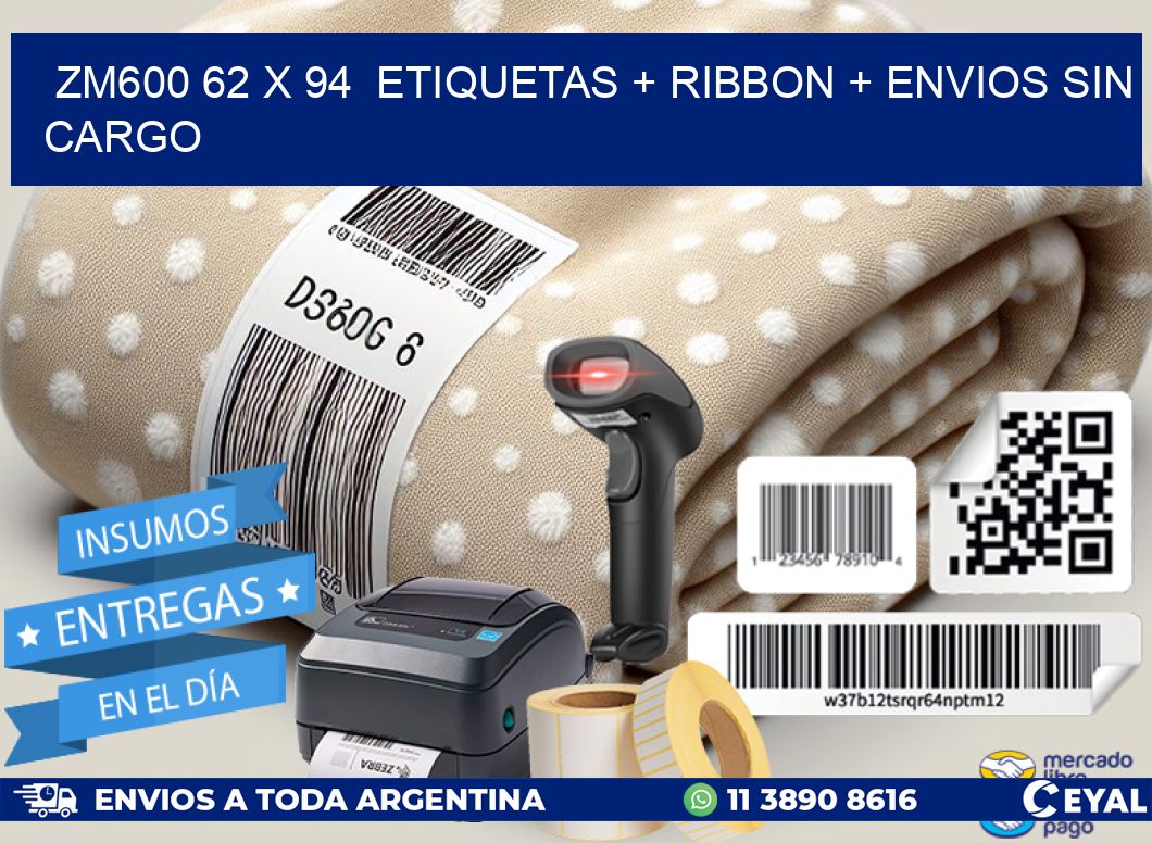 ZM600 62 x 94  etiquetas + ribbon + envios sin cargo