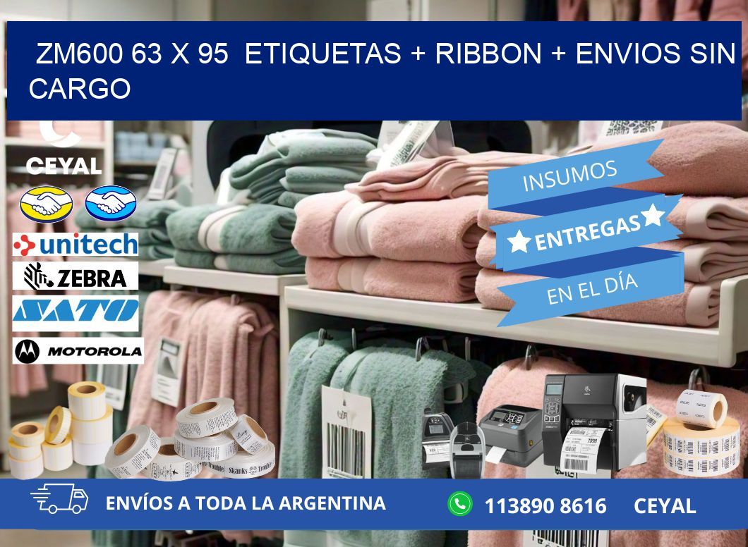 ZM600 63 x 95  etiquetas + ribbon + envios sin cargo