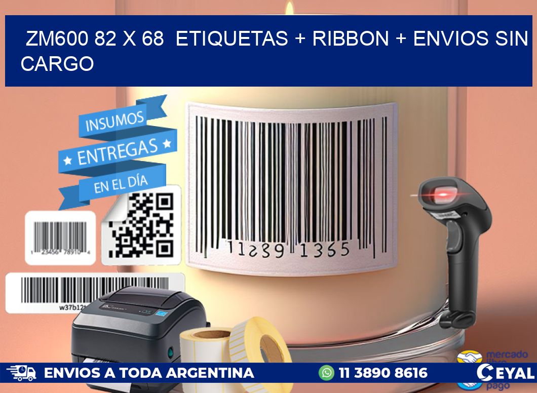 ZM600 82 x 68  etiquetas + ribbon + envios sin cargo