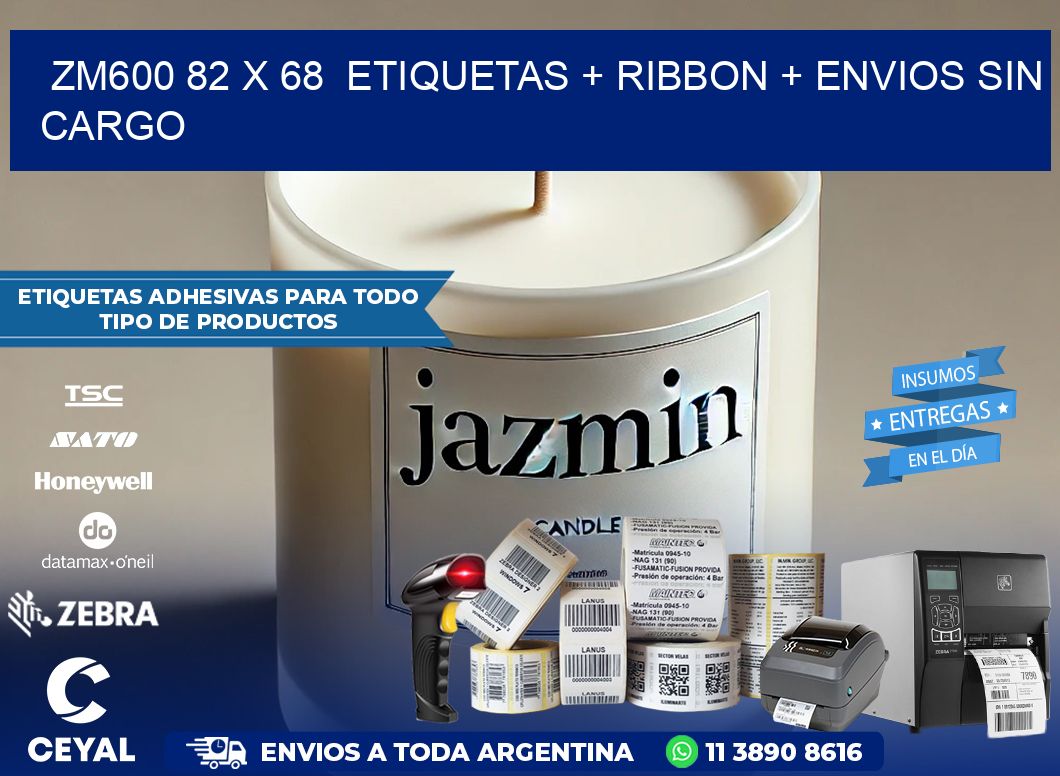 ZM600 82 x 68  etiquetas + ribbon + envios sin cargo