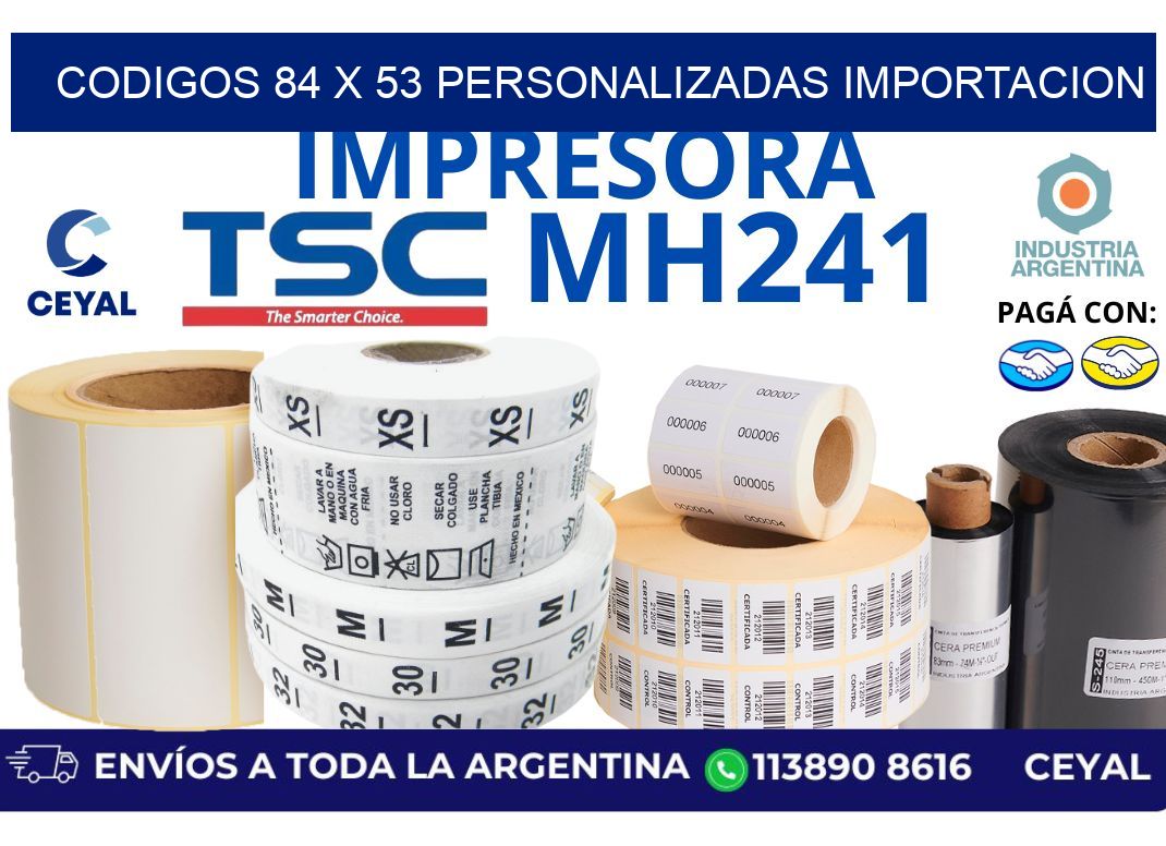codigos 84 x 53 personalizadas importacion