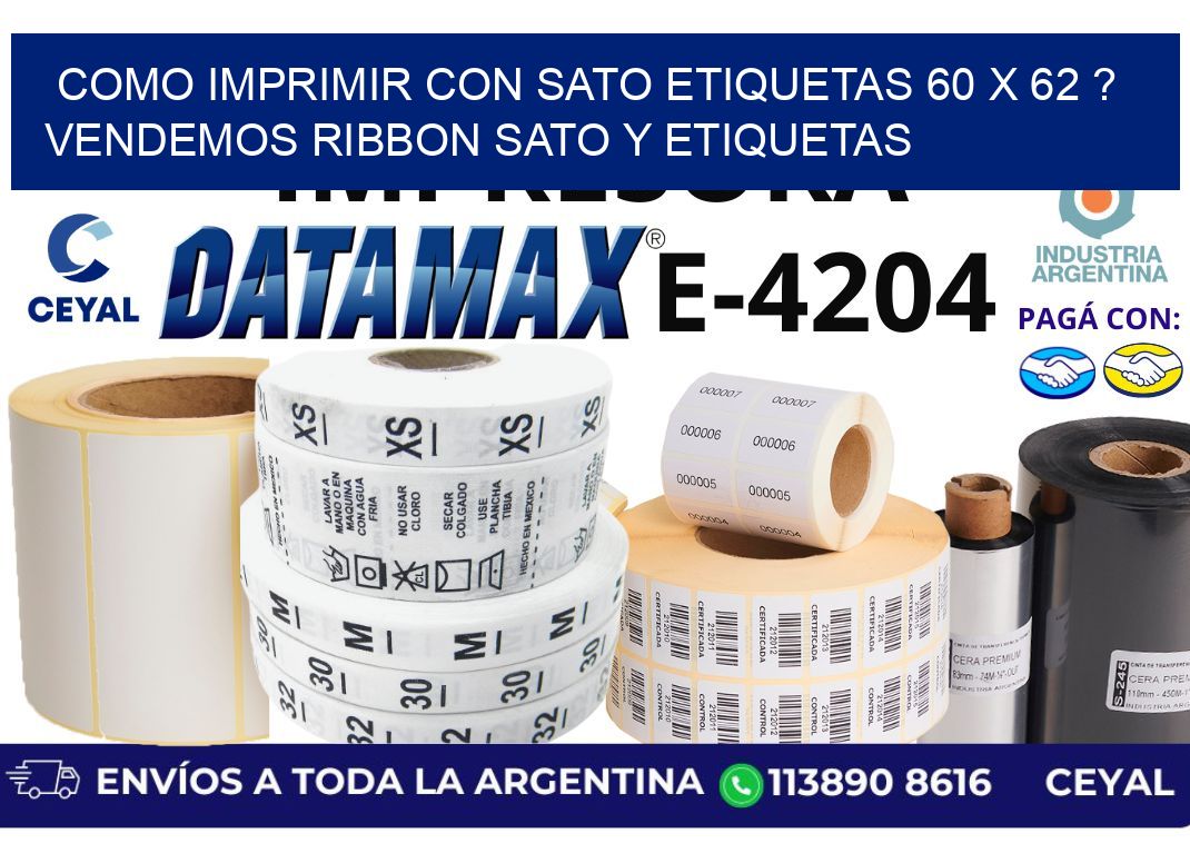 como imprimir con sato etiquetas 60 x 62 ? vendemos ribbon sato y etiquetas
