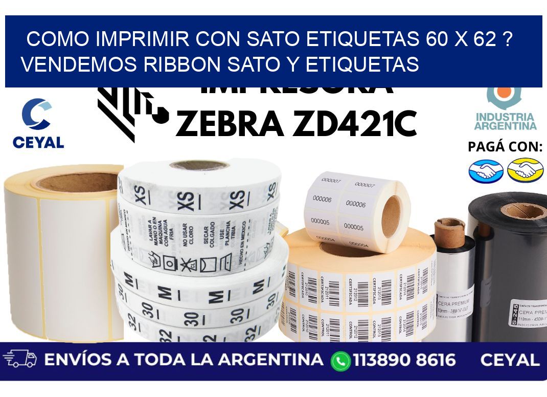 como imprimir con sato etiquetas 60 x 62 ? vendemos ribbon sato y etiquetas