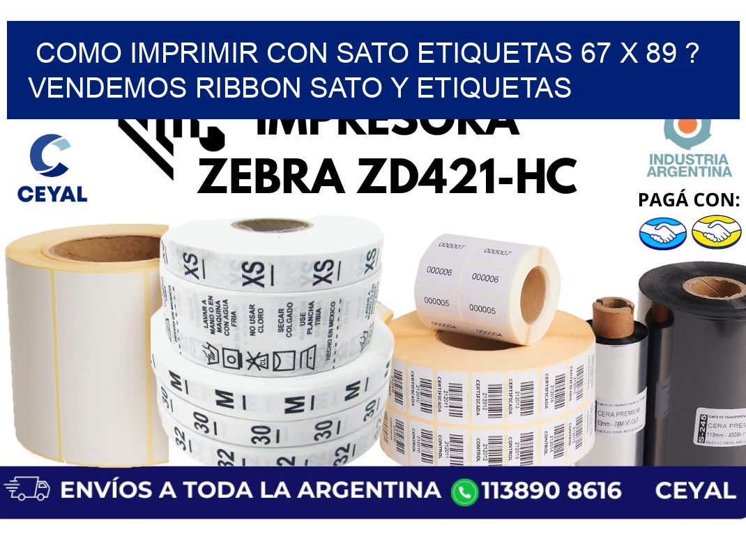 como imprimir con sato etiquetas 67 x 89 ? vendemos ribbon sato y etiquetas