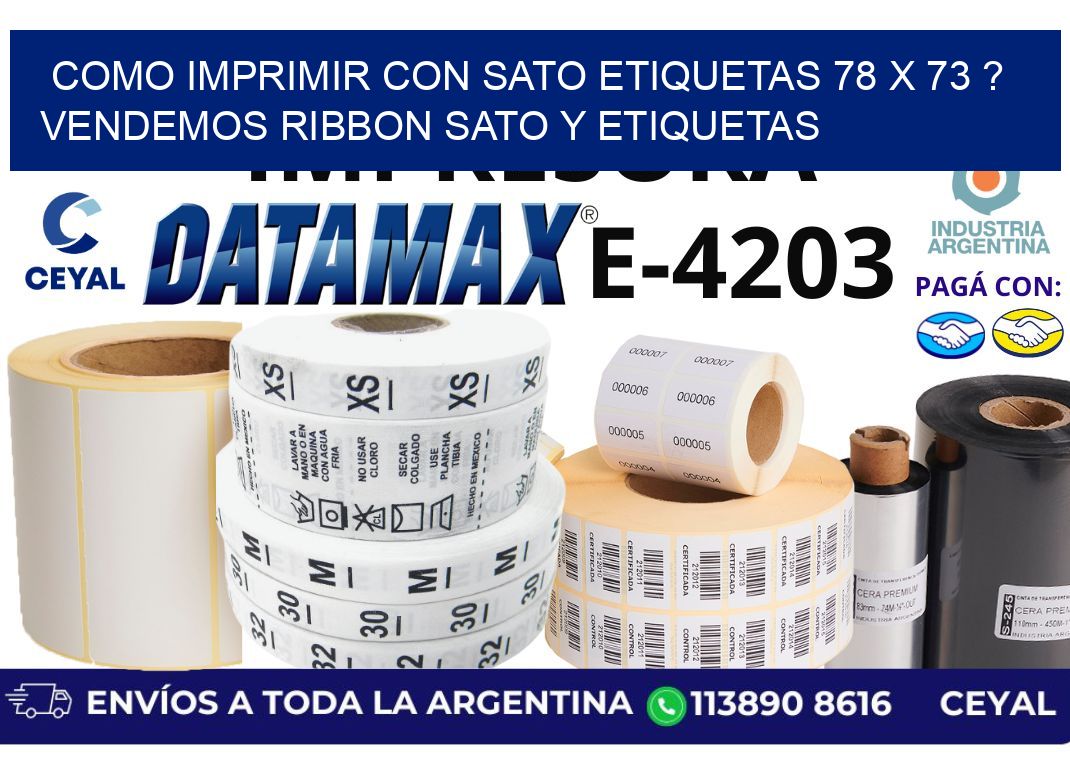 como imprimir con sato etiquetas 78 x 73 ? vendemos ribbon sato y etiquetas