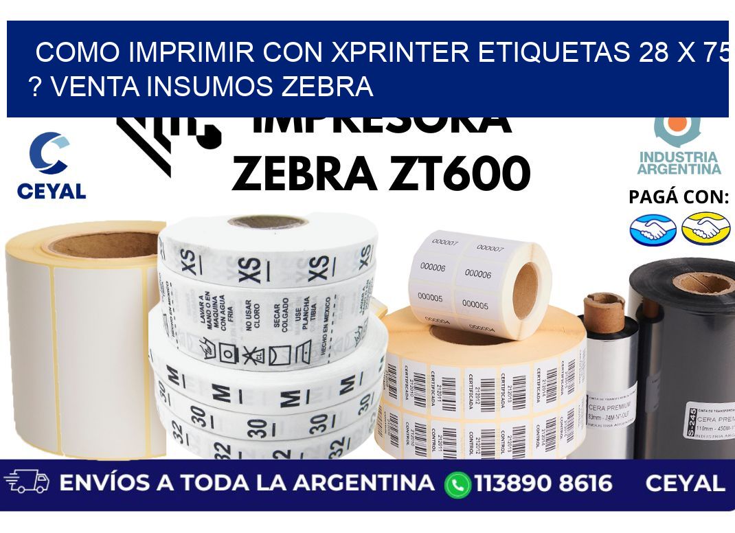 como imprimir con xprinter etiquetas 28 x 75 ? venta insumos zebra