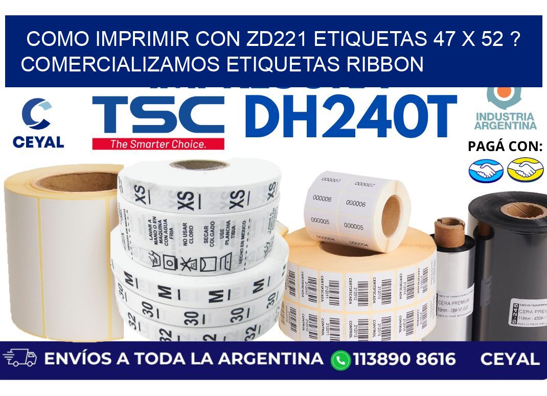 como imprimir con zd221 etiquetas 47 x 52 ? Comercializamos etiquetas ribbon