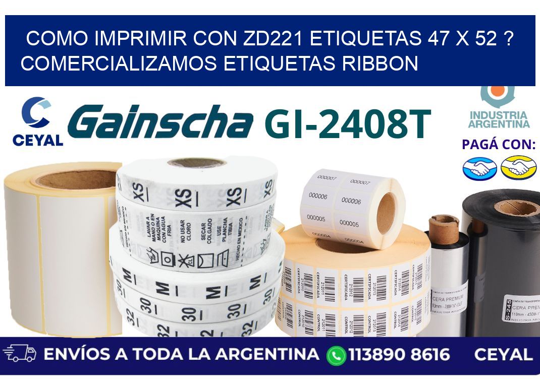como imprimir con zd221 etiquetas 47 x 52 ? Comercializamos etiquetas ribbon
