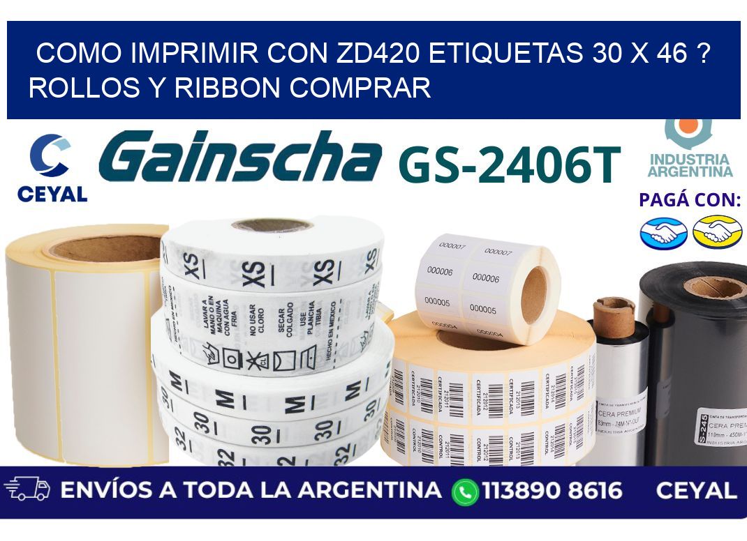 como imprimir con zd420 etiquetas 30 x 46 ? Rollos y Ribbon comprar
