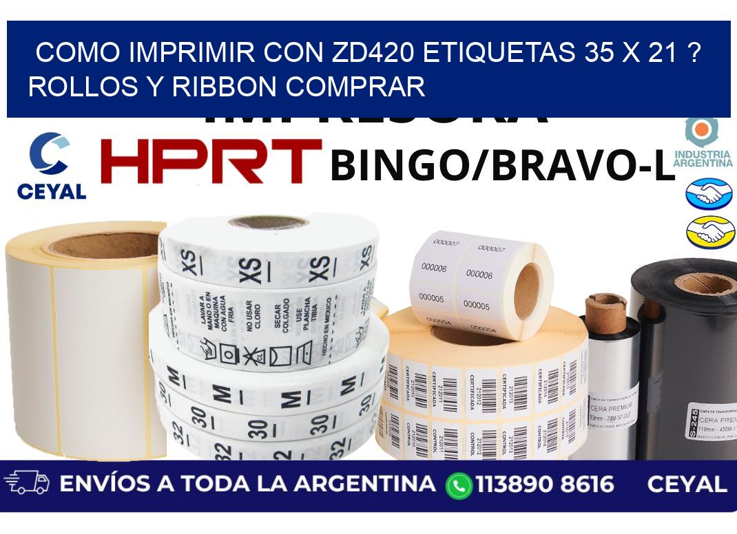 como imprimir con zd420 etiquetas 35 x 21 ? Rollos y Ribbon comprar