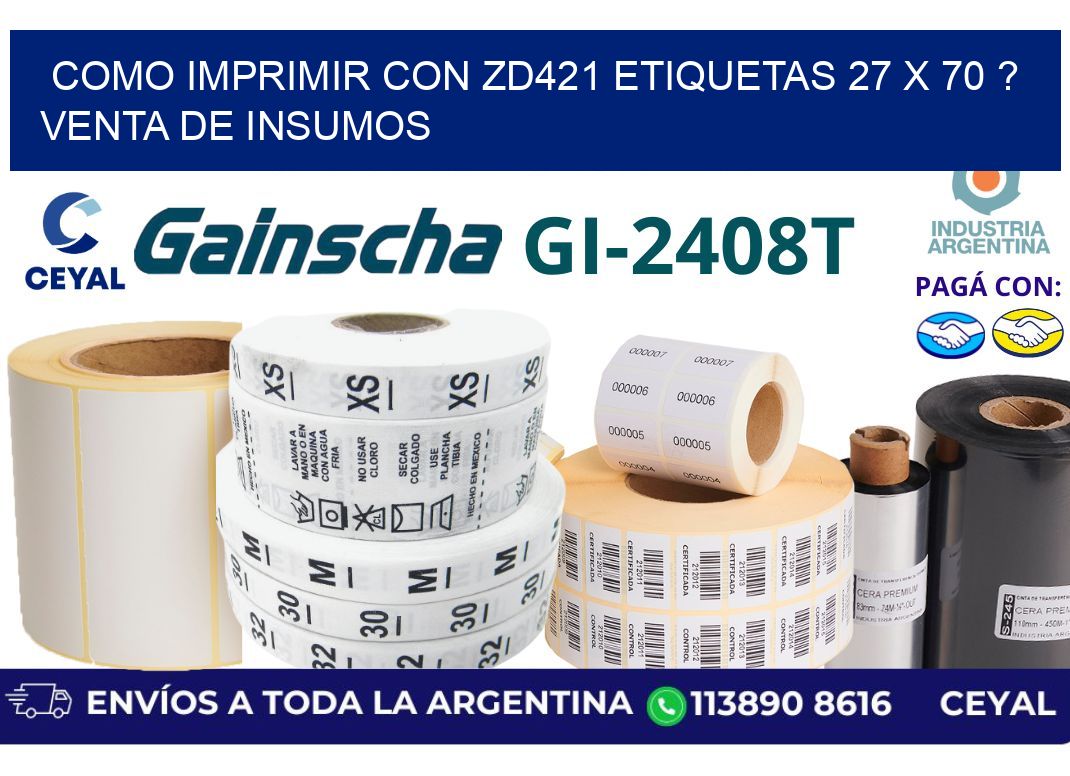 como imprimir con zd421 etiquetas 27 x 70 ? Venta de insumos