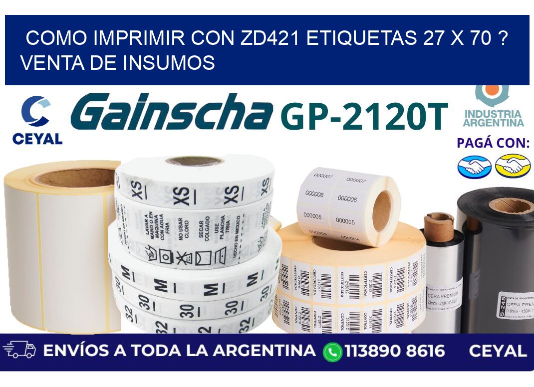 como imprimir con zd421 etiquetas 27 x 70 ? Venta de insumos