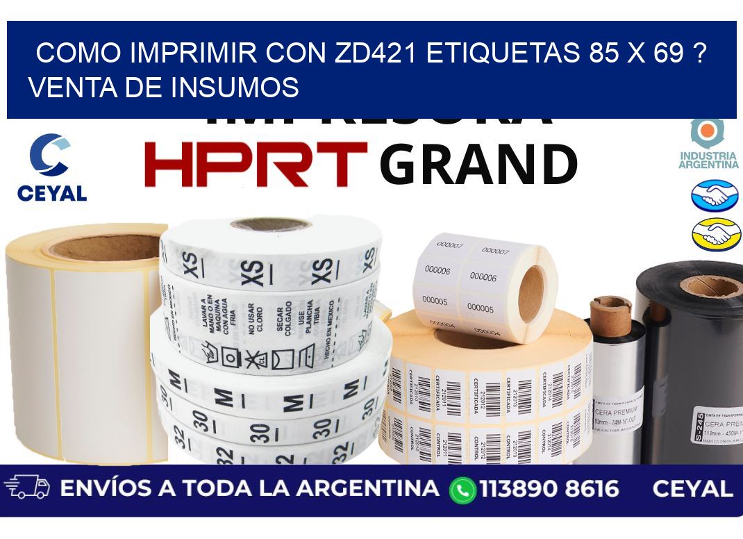 como imprimir con zd421 etiquetas 85 x 69 ? Venta de insumos